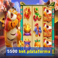 5500 bet plataforma